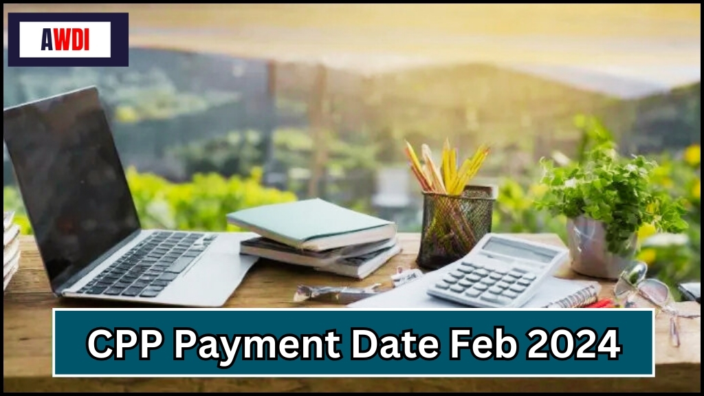 CPP Payment Date Feb 2024