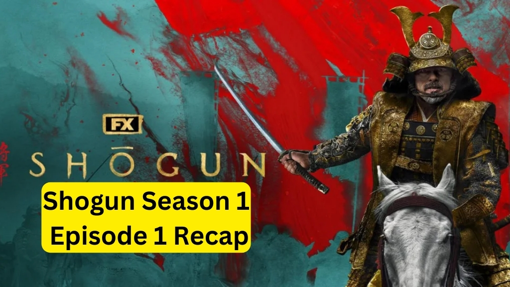 Shogun Season 1 Episode 1 Recap