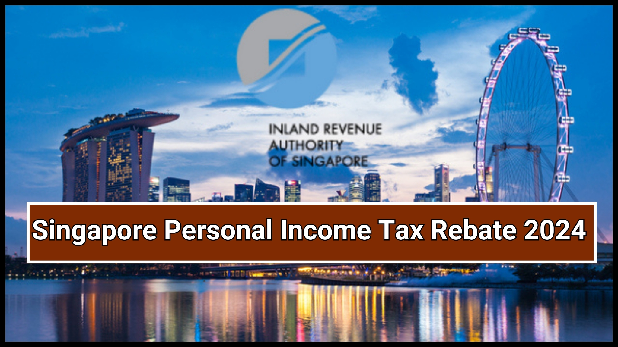 Tax Rebate 2024 Singapore Bonny Cacilie