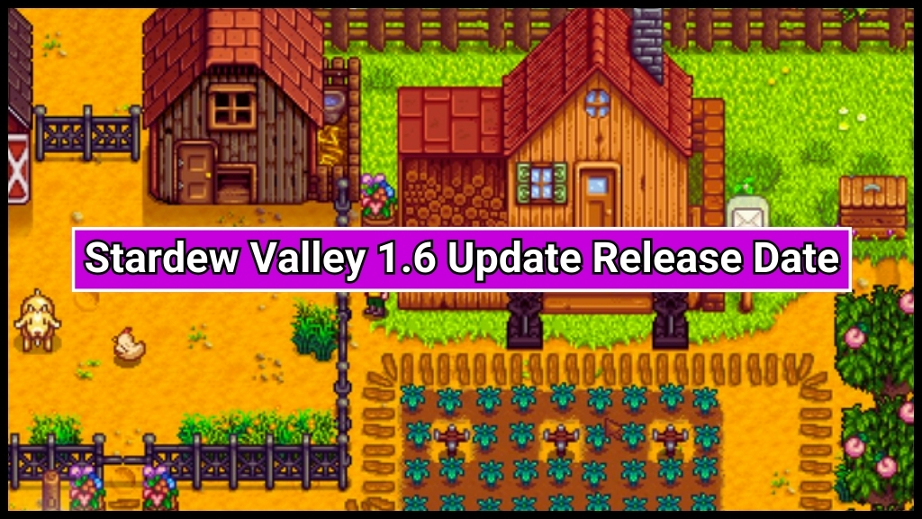 Stardew Valley 1.6 Update Release Date