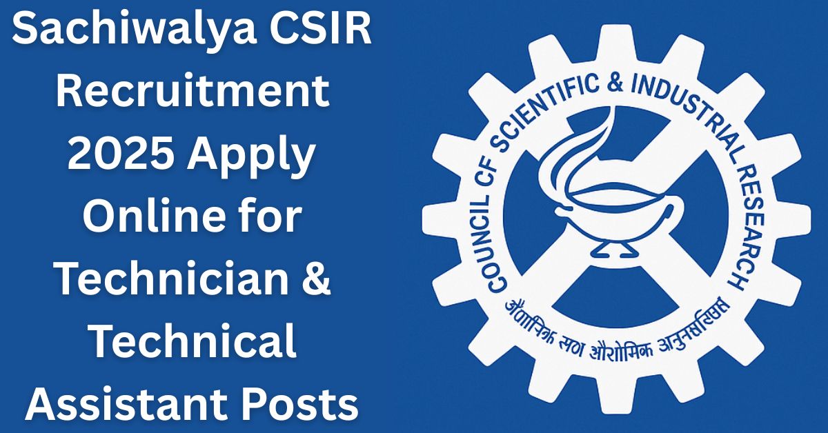 Sachiwalya CSIR Recruitment 2025: Apply