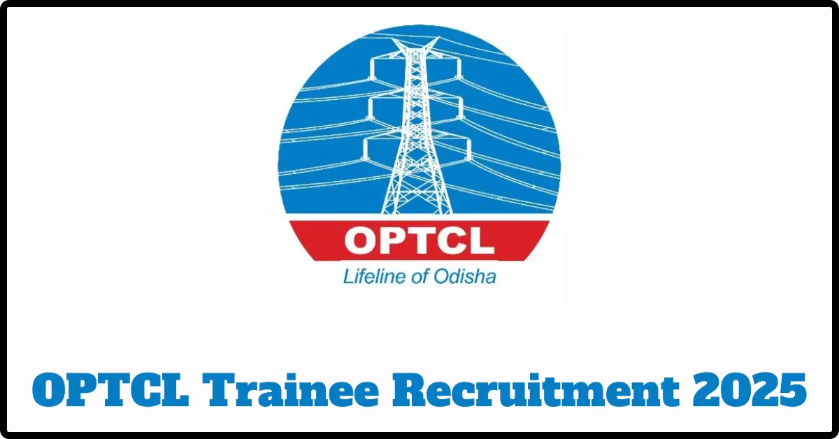 Exciting Opportunity OPTCL Junior Maintenance and Operator Trainee Recruitment 2025 – Apply Online for 100 Posts