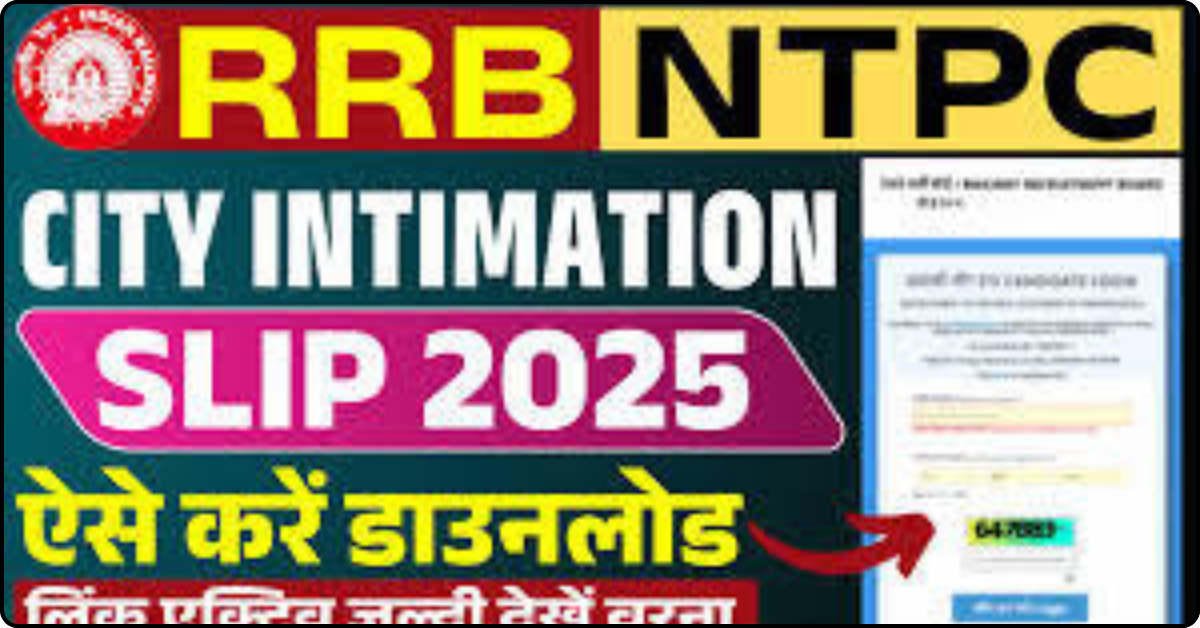 RRB NTPC Graduate Level City Intimation Slip 2025
